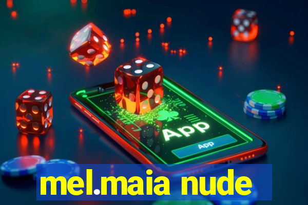 mel.maia nude